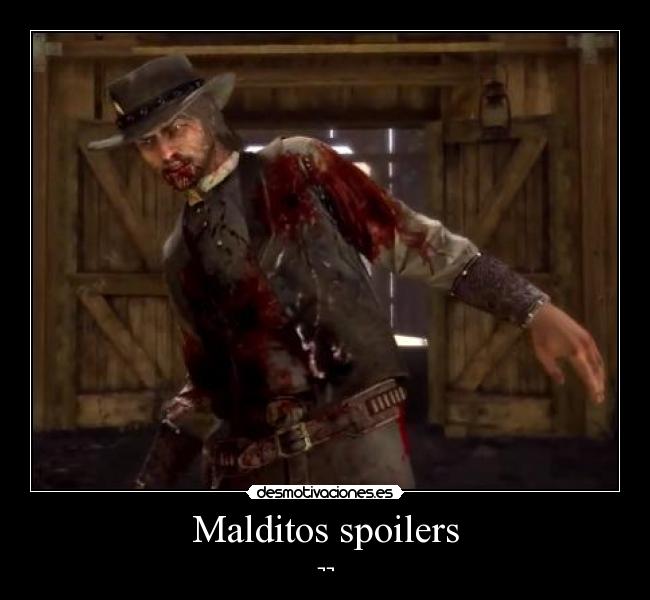 Malditos spoilers -