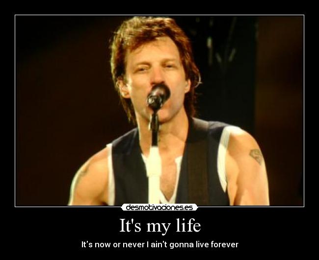 Its my life - 