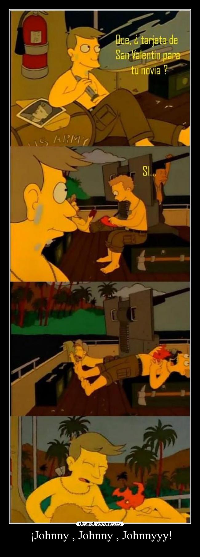 ¡Johnny , Johnny , Johnnyyy! -