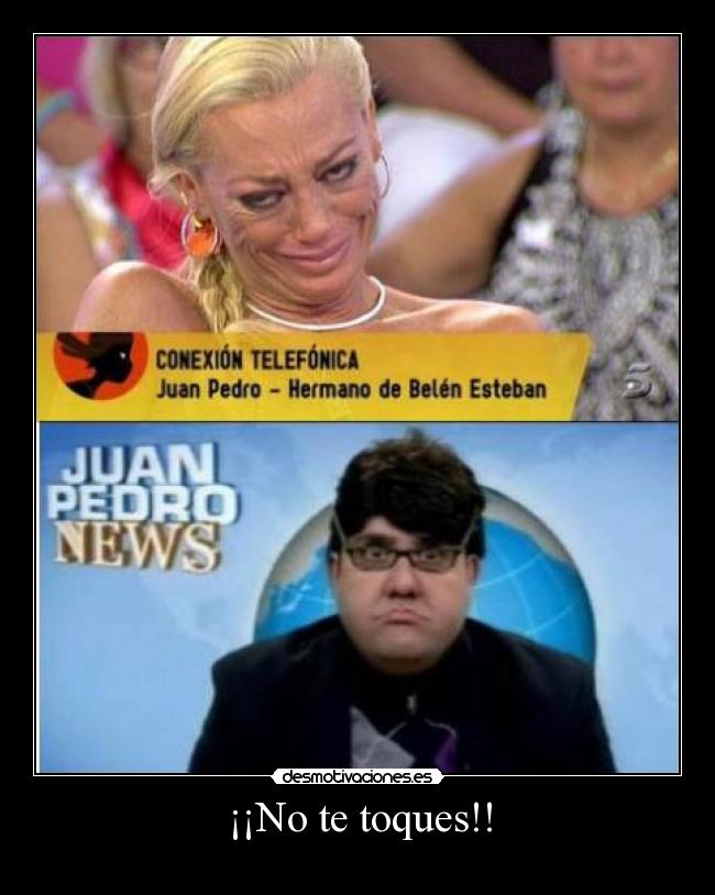 ¡¡No te toques!! -