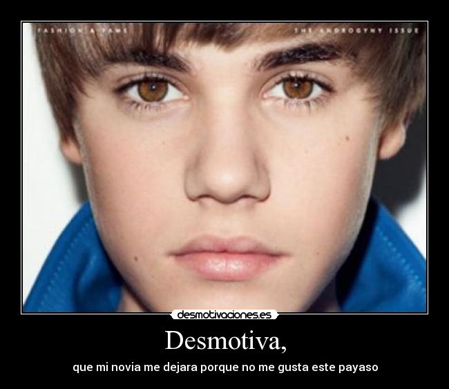 Desmotiva, - que mi novia me dejara porque no me gusta este payaso