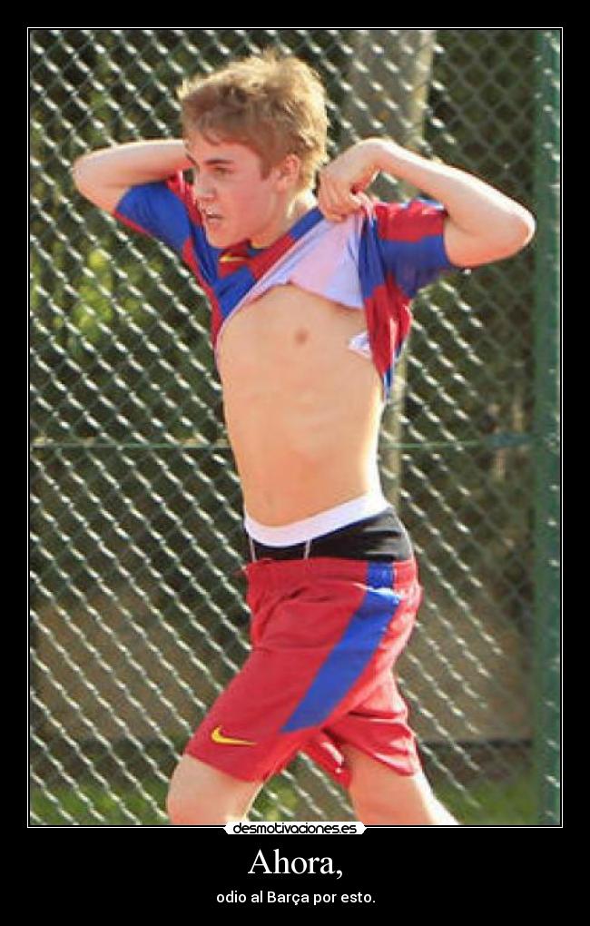 Ahora, - odio al Barça por esto.
