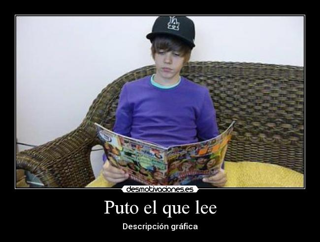 Puto el que lee -