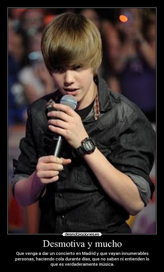 Desmotiva y mucho - Que venga a dar un concierto en Madrid y que vayan innumerables
personas, haciendo cola durante días, que no saben ni entienden lo
que es verdaderamente música.