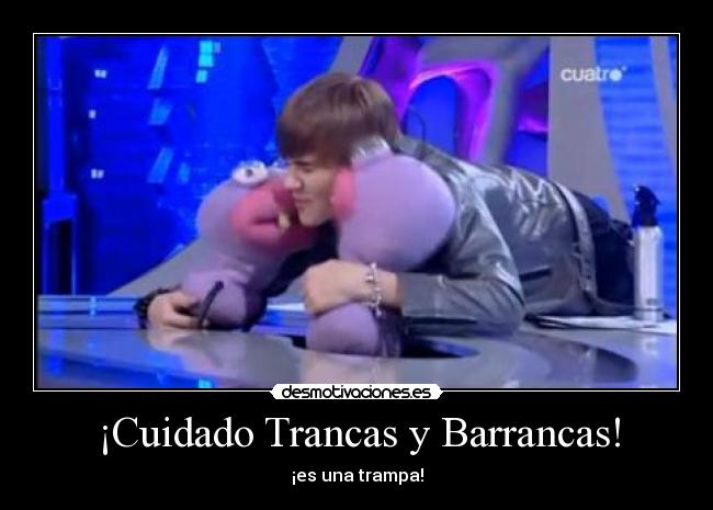 ¡Cuidado Trancas y Barrancas! - 