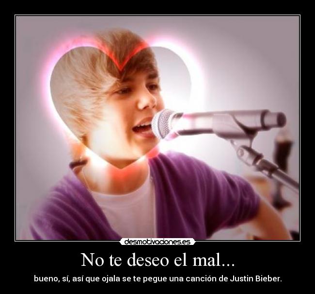No te deseo el mal... - 