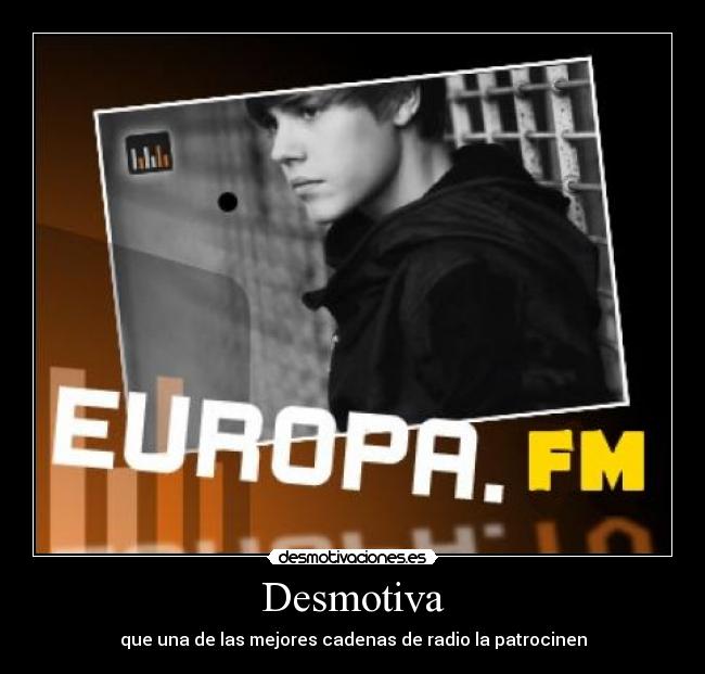 Desmotiva - que una de las mejores cadenas de radio la patrocinen