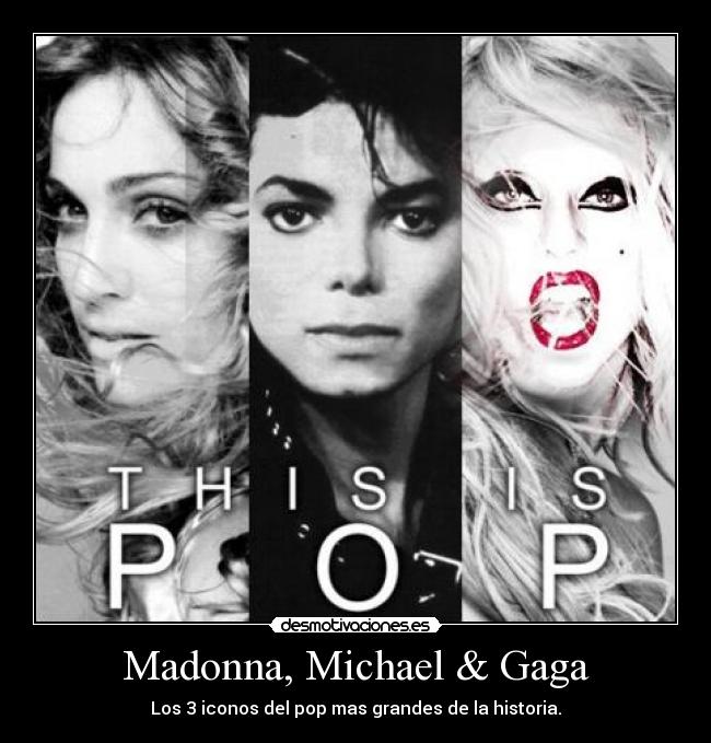 Madonna, Michael & Gaga - 