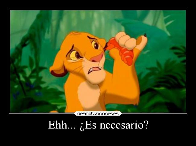 Ehh... ¿Es necesario? -