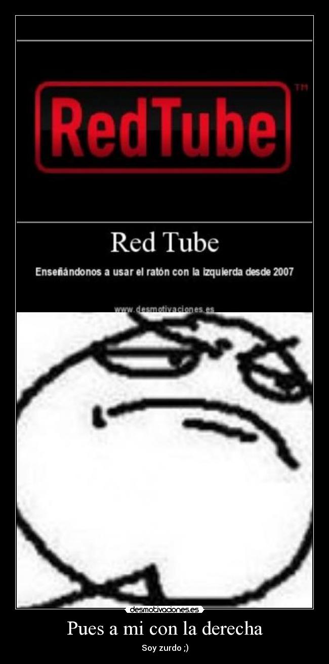 Pues a mi con la derecha - Soy zurdo ;)