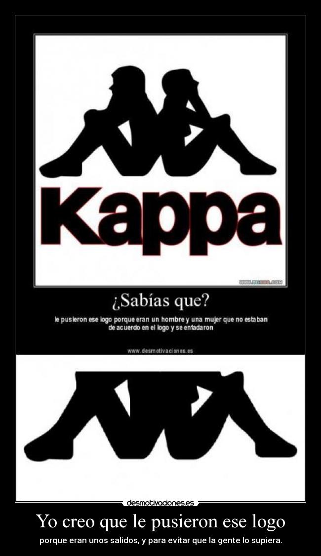 Yo creo que le pusieron ese logo - porque eran unos salidos, y para evitar que la gente lo supiera.