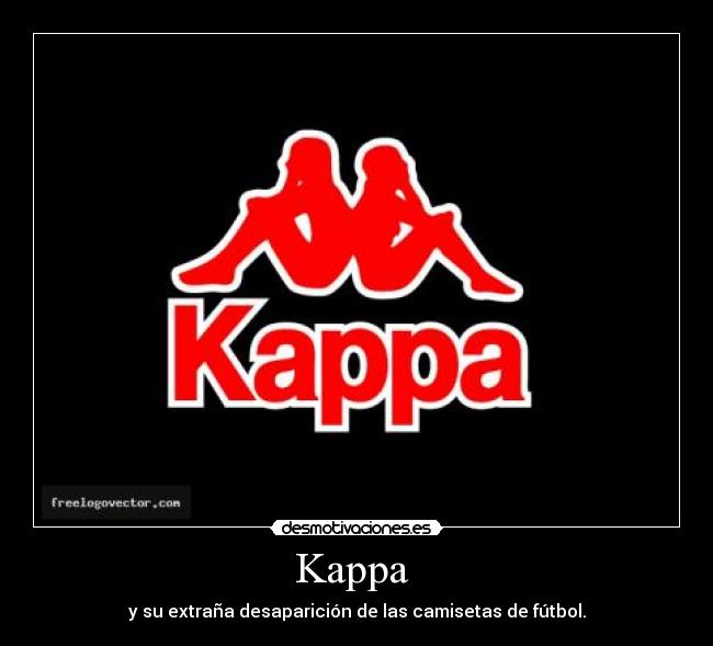 Kappa  - y su extraña desaparición de las camisetas de fútbol.