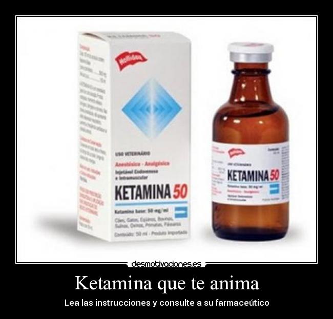 Ketamina que te anima - Lea las instrucciones y consulte a su farmaceútico