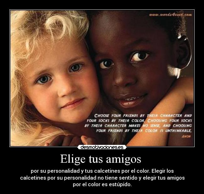 Elige tus amigos  - 