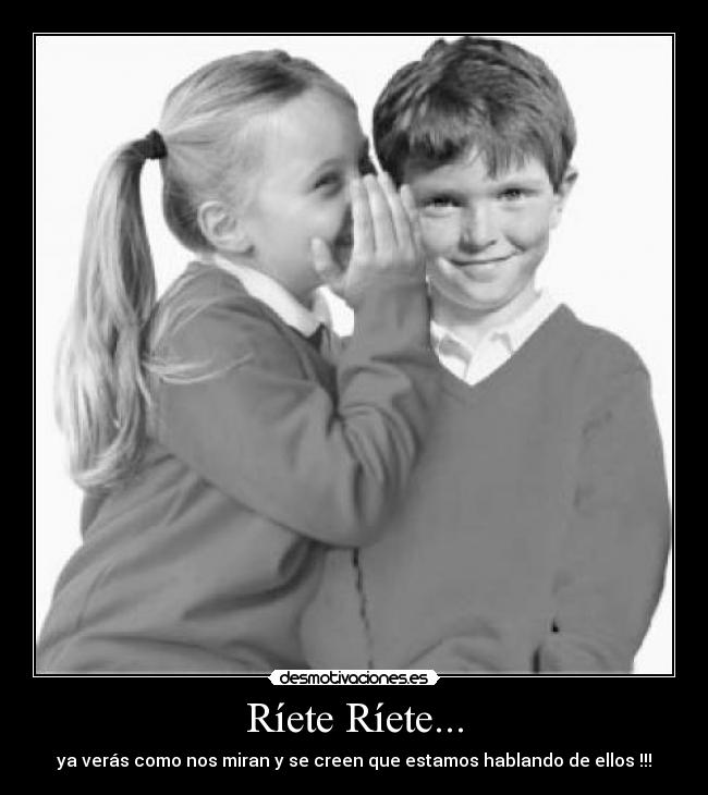 Ríete Ríete... -