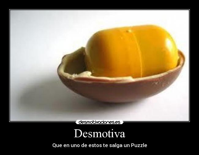Desmotiva - Que en uno de estos te salga un Puzzle