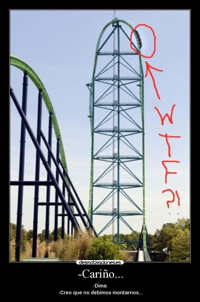 -Cariño... - -Dime.
-Creo que no debimos montarnos...