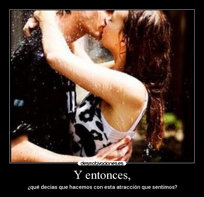 Y entonces, - 