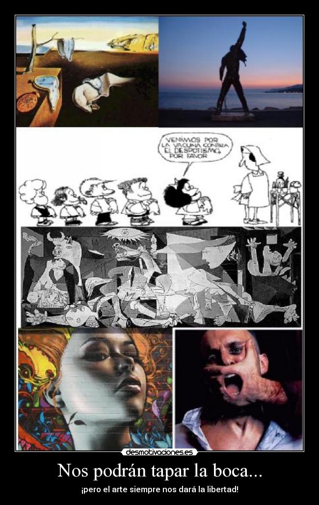 carteles arte libertad boca acallar tapar siempre libre guernica moderno freddy mercury mafalda dali desmotivaciones