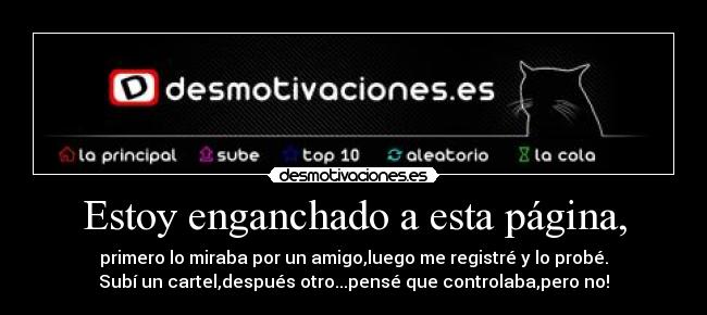 Estoy enganchado a esta página, - 