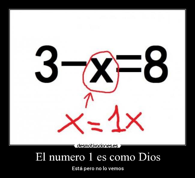 El numero 1 es como Dios - Está pero no lo vemos