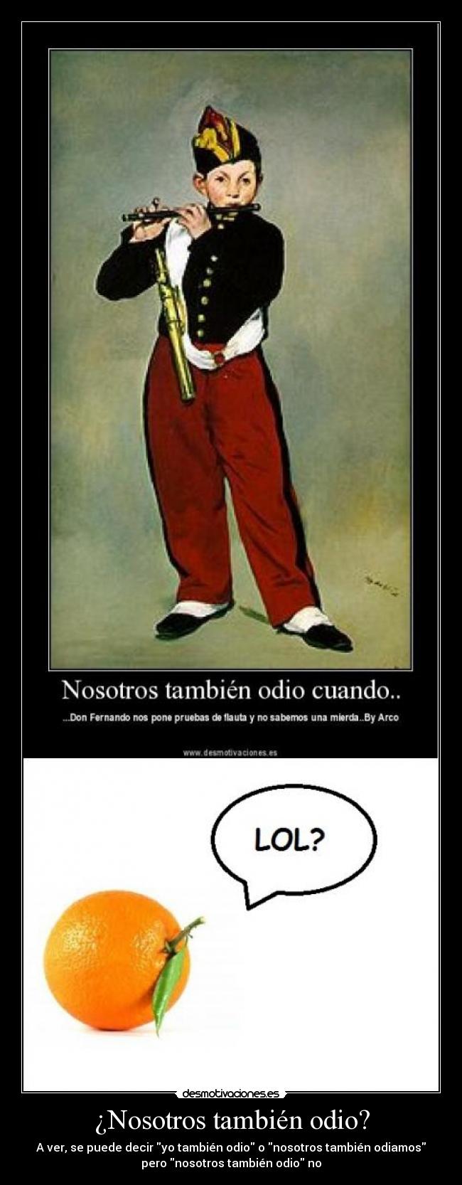 ¿Nosotros también odio? - A ver, se puede decir yo también odio o nosotros también odiamos
pero nosotros también odio no