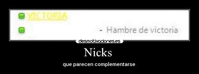 Nicks  - que parecen complementarse 