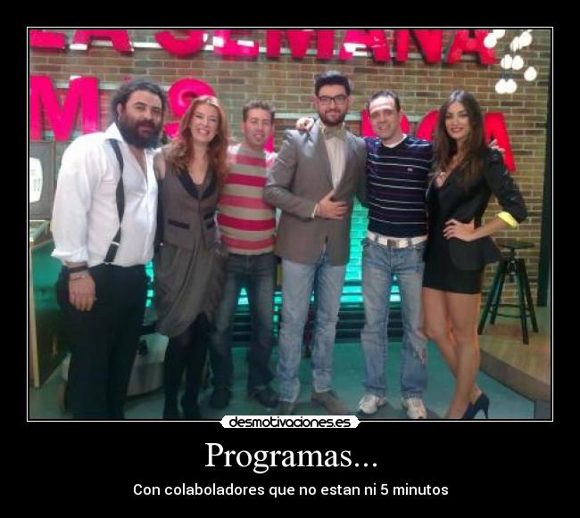 Programas... - Con colaboladores que no estan ni 5 minutos