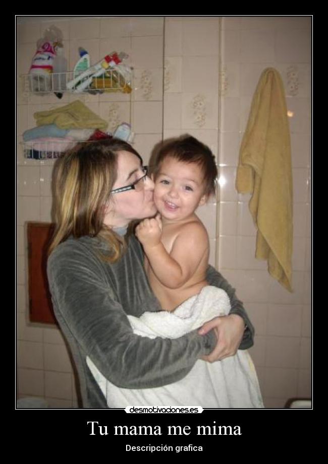 Tu mama me mima - Descripción grafica