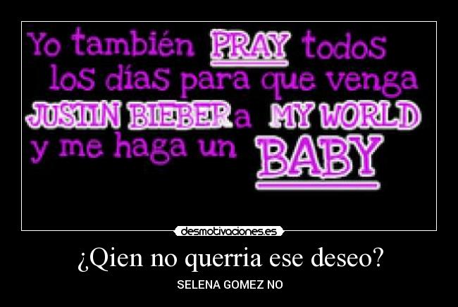 ¿Qien no querria ese deseo? - SELENA GOMEZ NO