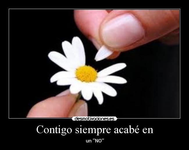 Contigo siempre acabé en -