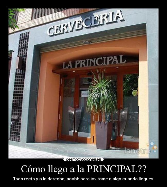 Cómo llego a la PRINCIPAL?? -