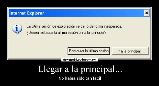 Llegar a la principal... - No había sido tan facil