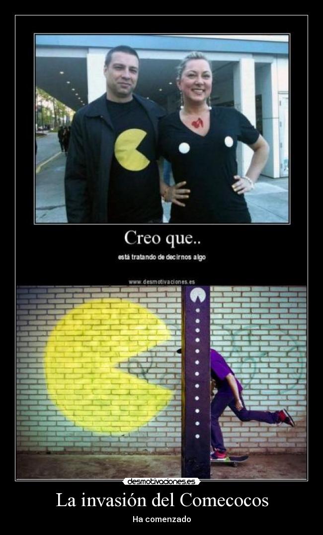 carteles invasion del comecocos comenzado desmotivaciones