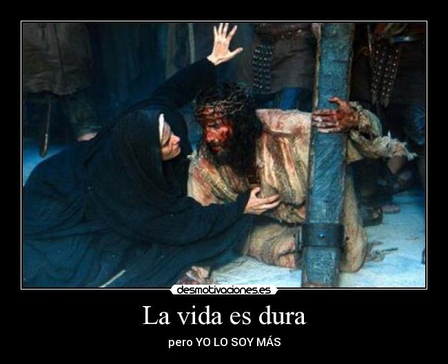La vida es dura -