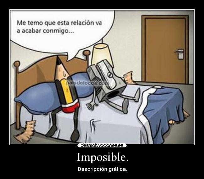 Imposible. - 