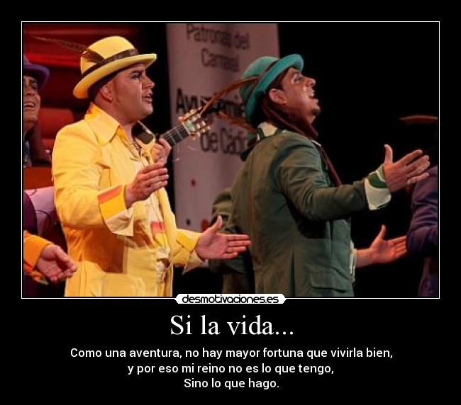 Si la vida... -