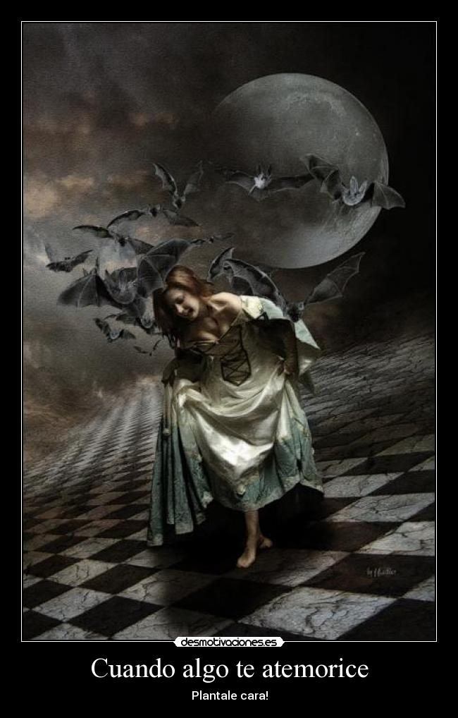 Cuando algo te atemorice -