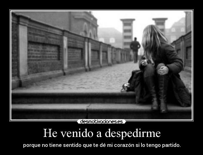 He venido a despedirme -