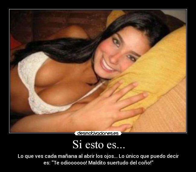 Si esto es... -
