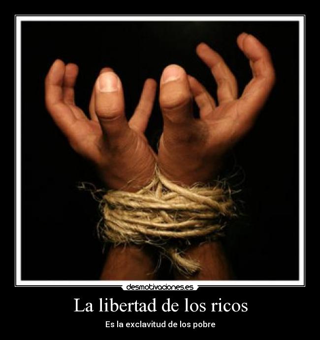 La libertad de los ricos -