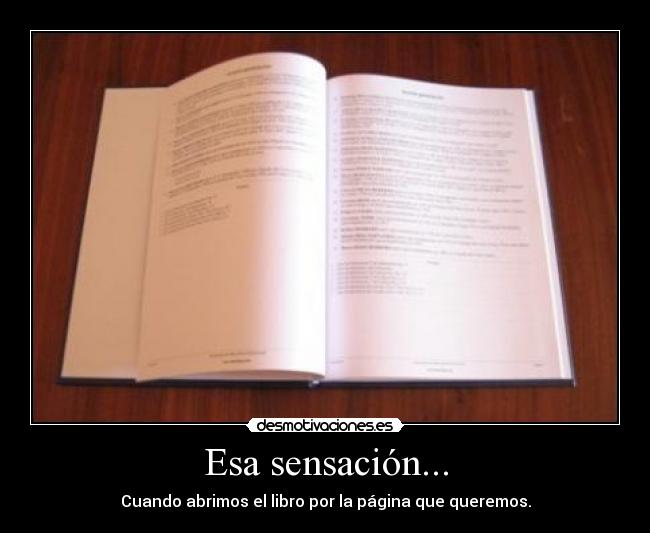 Esa sensación... - Cuando abrimos el libro por la página que queremos.