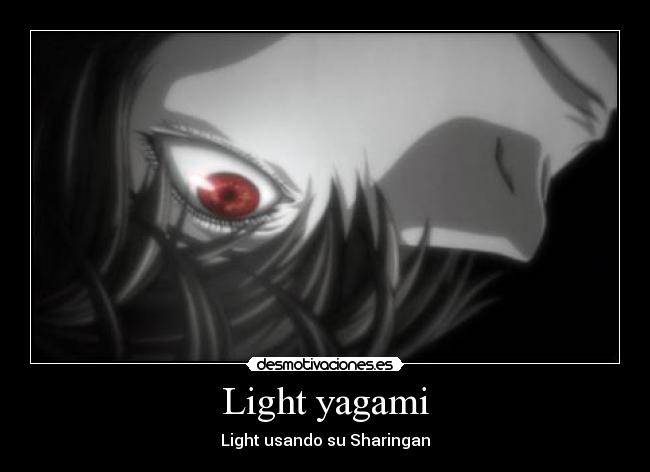 Light yagami - Light usando su Sharingan
