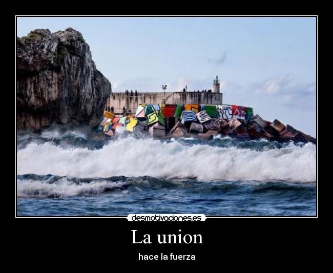 La union - hace la fuerza