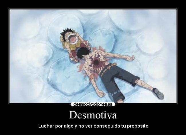 Desmotiva - Luchar por algo y no ver conseguido tu proposito