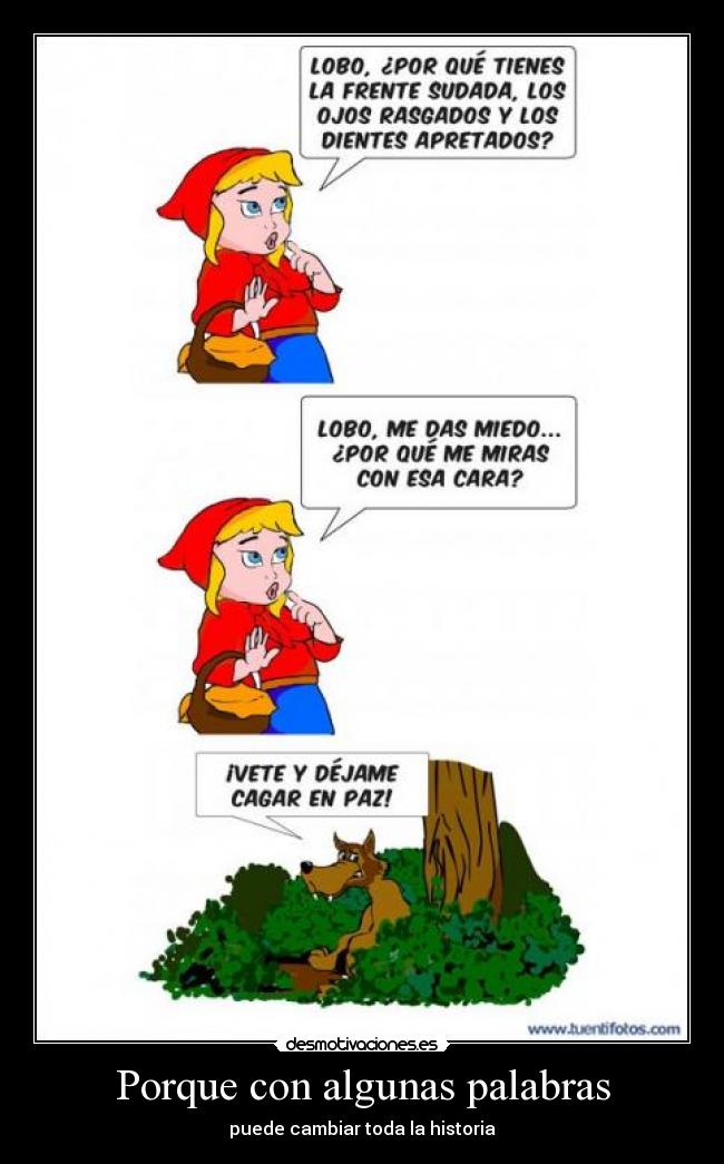 Porque con algunas palabras - puede cambiar toda la historia