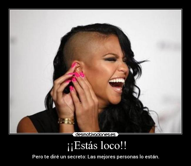 ¡¡Estás loco!! - 
