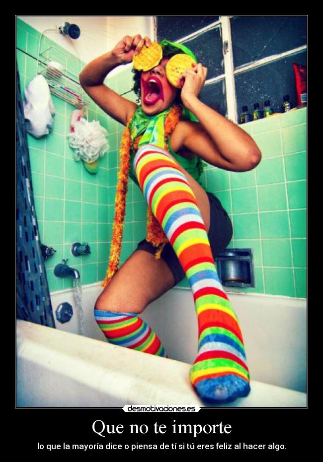 carteles que no importar mayoria dice pensar feliz falso vida gente color algo xd loco desmotivaciones