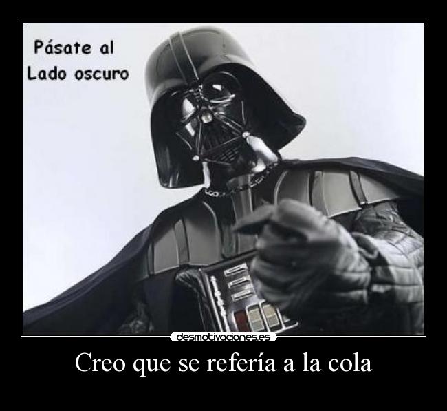 Creo que se refería a la cola -