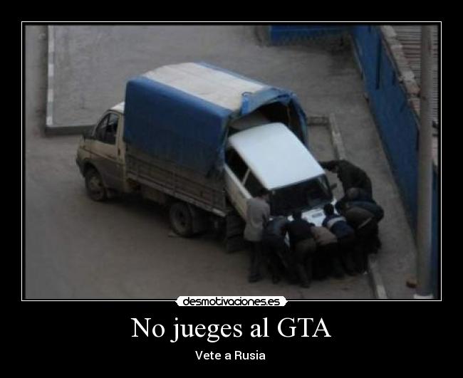 No jueges al GTA - Vete a Rusia